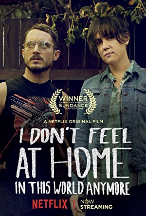 Poster for I Don't Feel at Home in This World Anymore.